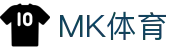 MK体育 - 官方入口 - 中国高画质体育直播网